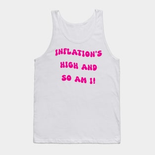 Inflation's high and so am I pink Tank Top